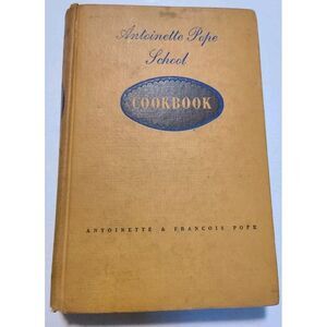 Signed Both Authors! ANTOINETTE POPE SCHOOL COOKBOOK 1948 FIRST EDITION PRINTING